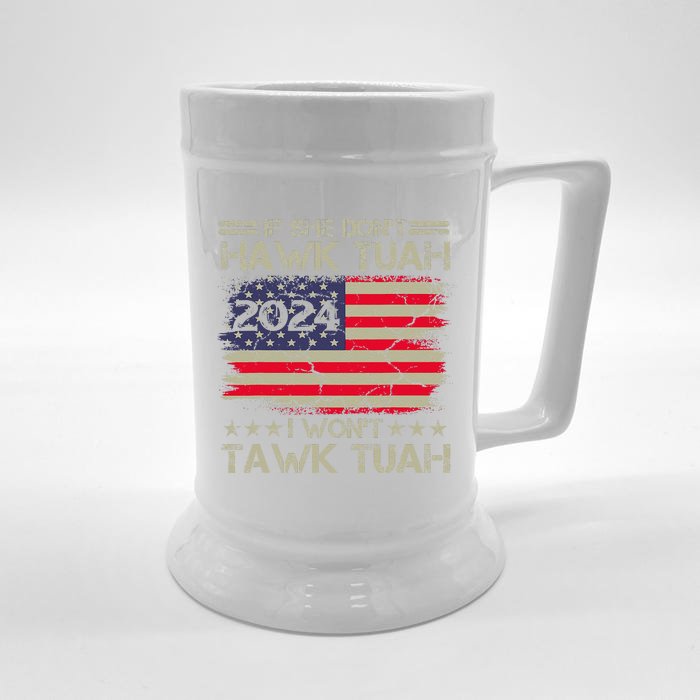 If She DonT Hawk Tush I DonT Tawk Tuah Front & Back Beer Stein