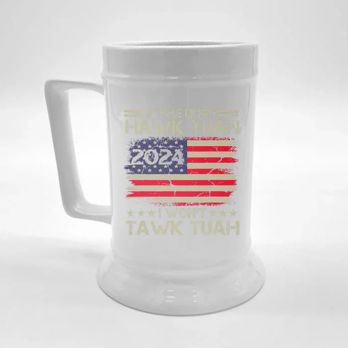 If She DonT Hawk Tush I DonT Tawk Tuah Front & Back Beer Stein