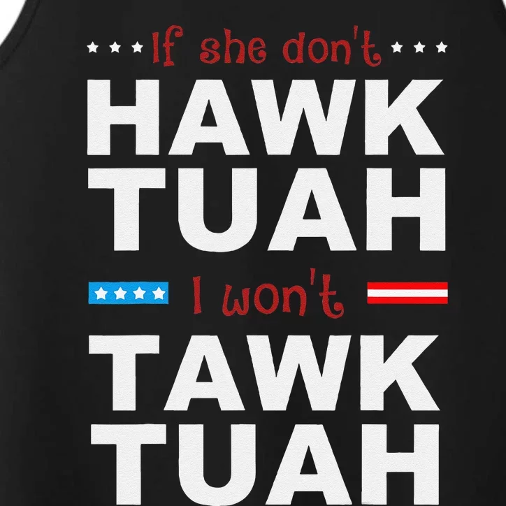 If She DonT Hawk Tush I WonT Tawk Tuah Performance Tank