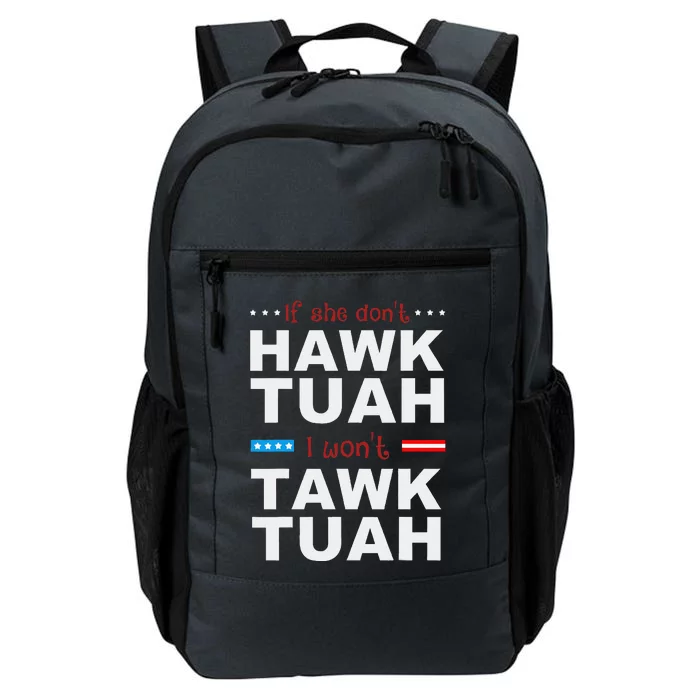 If She DonT Hawk Tush I WonT Tawk Tuah Daily Commute Backpack