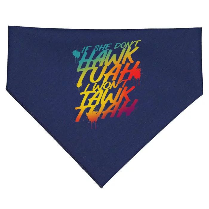 If She Dont Hawk Tush I Wont Tawk Tuah Funny Hawk Tush USA-Made Doggie Bandana