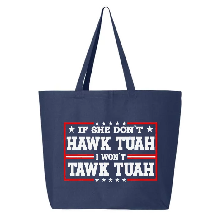 If She DonT Hawk Tush I WonT Tawk Tuah Retro Hawk Tush 24 25L Jumbo Tote