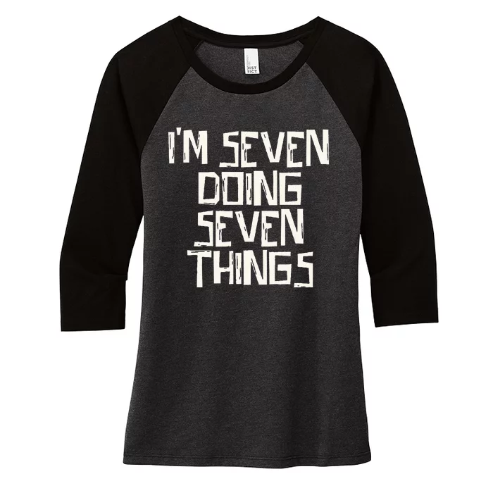 Im Seven Doing Seven Things Women's Tri-Blend 3/4-Sleeve Raglan Shirt