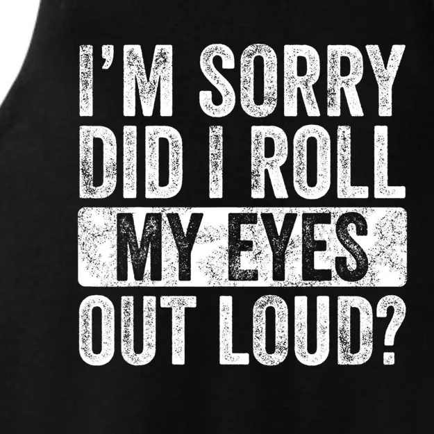 Im Sorry Did I Roll My Eyes Out Loud Funny Sarcastic Retro Ladies Tri-Blend Wicking Tank