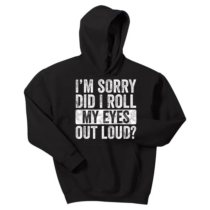 Im Sorry Did I Roll My Eyes Out Loud Funny Sarcastic Retro Kids Hoodie