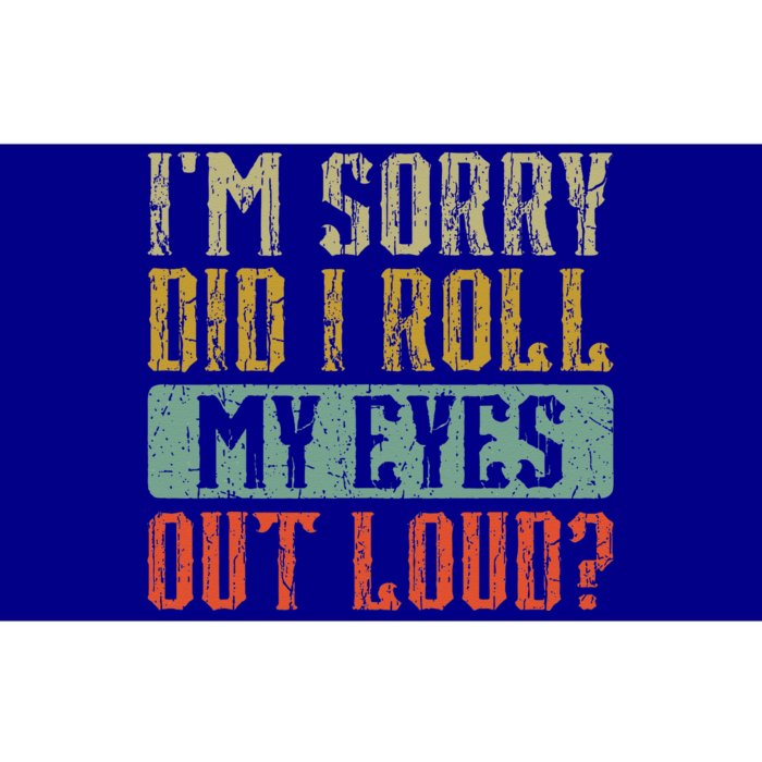 Im Sorry Did I Roll My Eyes Out Loud Funny Vintage Retro Bumper Sticker