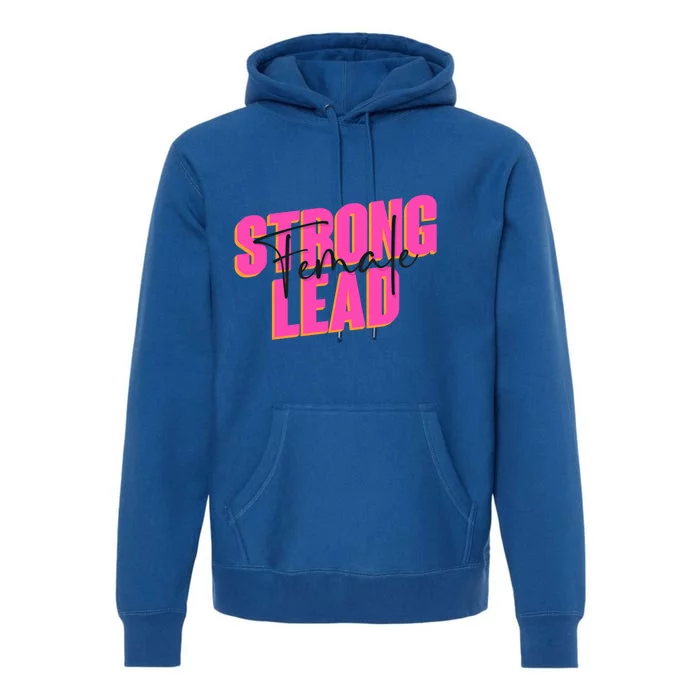 International 'S Day Strong Female Lead Gift Premium Hoodie