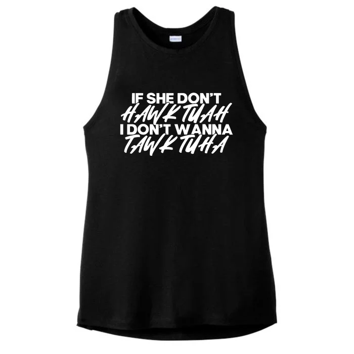 If She Dont Hawk Tuah I Dont Tawk Tuah Ladies Tri-Blend Wicking Tank