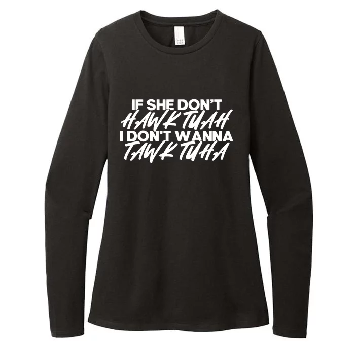 If She Dont Hawk Tuah I Dont Tawk Tuah Womens CVC Long Sleeve Shirt