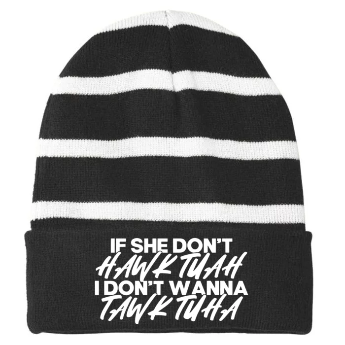 If She Dont Hawk Tuah I Dont Tawk Tuah Striped Beanie with Solid Band