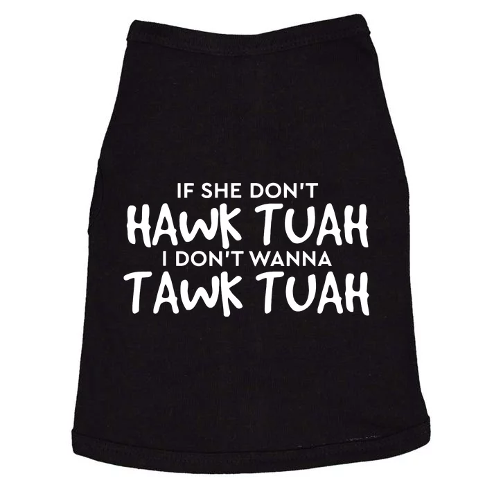 If She Dont Hawk Tush I Wont Tawk Tuah Doggie Tank