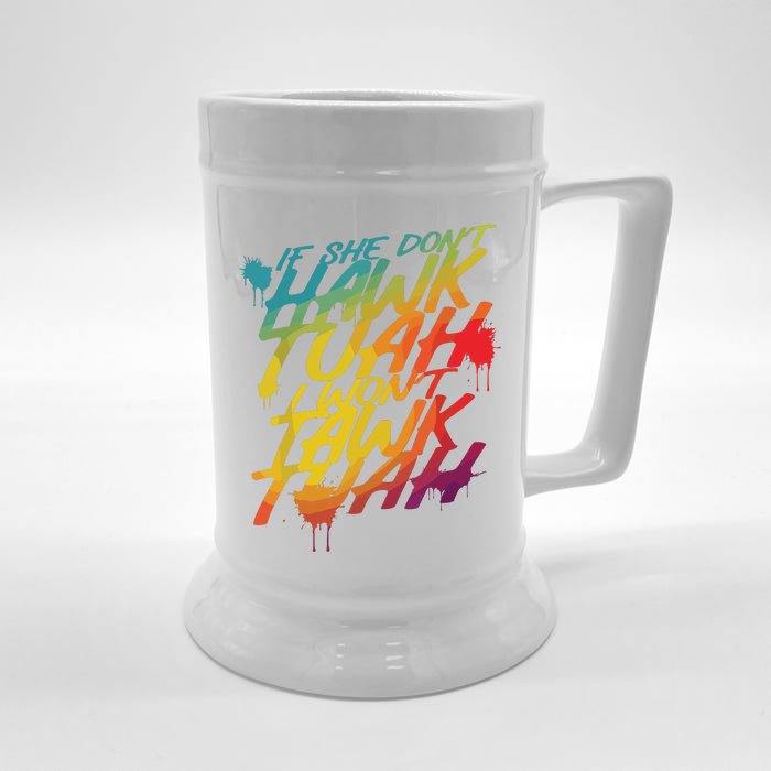 If She Dont Hawk Tush I Wont Tawk Tuah Funny Hawk Tush Front & Back Beer Stein