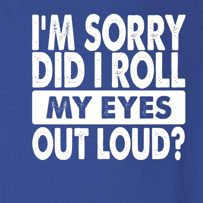 Im Sorry Did I Roll My Eyes Out Loud Funny Toddler Long Sleeve Shirt