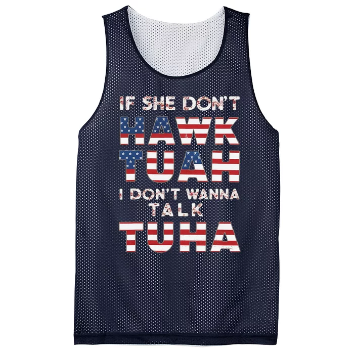 If She DonT Hawk Tuah I DonT Wanna Talk Tuha 4th July Meme Mesh Reversible Basketball Jersey Tank