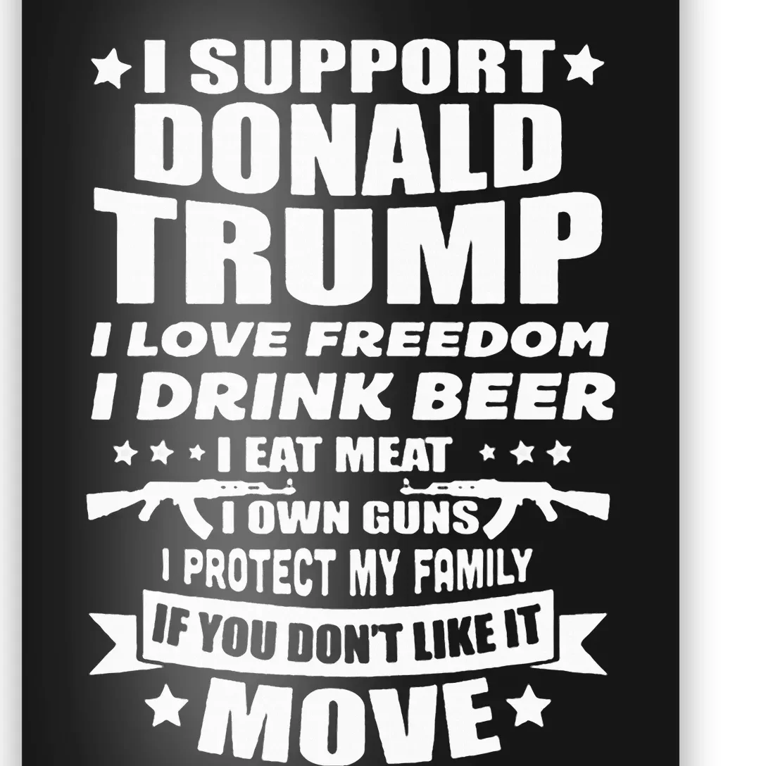 I Support Donald Trump I Love Freedom I Drink Beer Poster