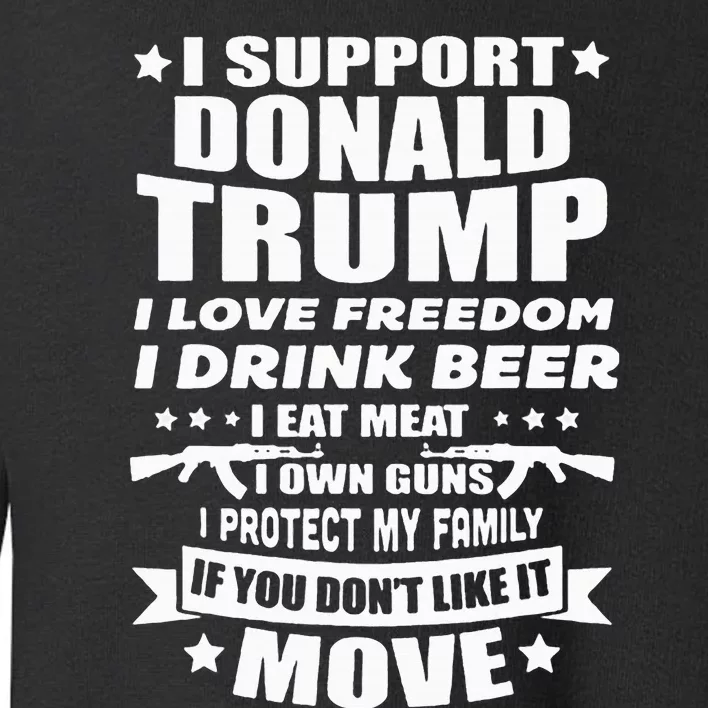 I Support Donald Trump I Love Freedom I Drink Beer Toddler Sweatshirt