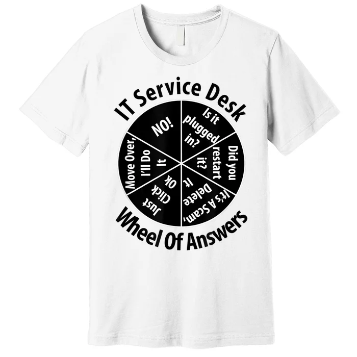 IT Service Desk Wheel Of Answer Information Technology Premium T-Shirt