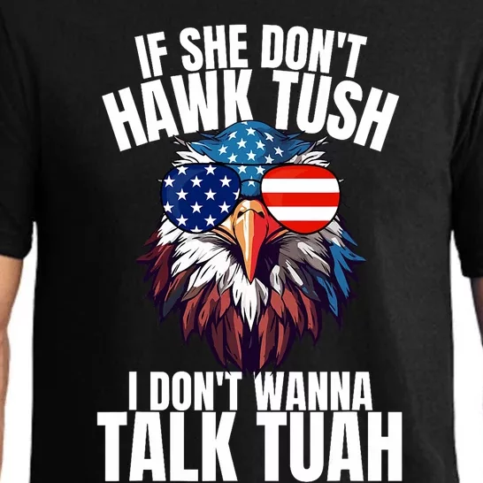 If She DonT Hawk Tuah I DonT Wanna Talk Tuah Eagle Meme Pajama Set