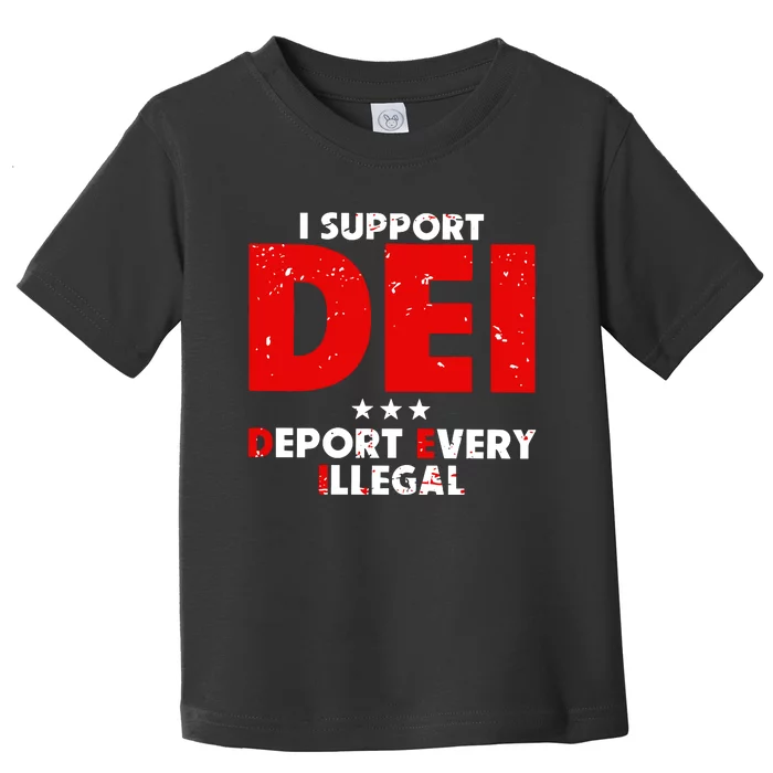 I Support Dei Deport Every Illegal Toddler T-Shirt