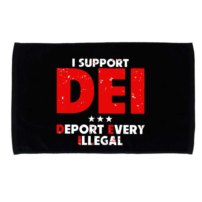 I Support Dei Deport Every Illegal Microfiber Hand Towel