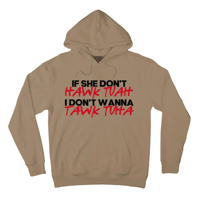 If She DonT Hawk Tuah I WonT Tawk Tuah Hoodie | TeeShirtPalace