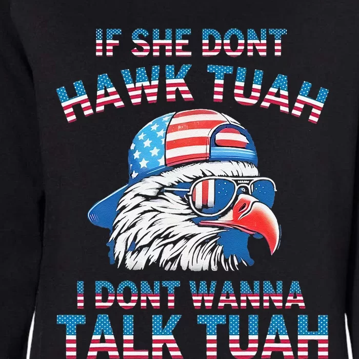 If She DonT Hawk Tuah I DonT Wanna Tawk Tuha Womens California Wash Sweatshirt