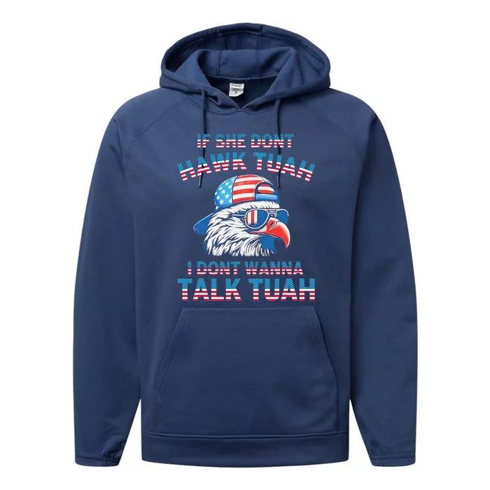 If She DonT Hawk Tuah I DonT Wanna Tawk Tuha Performance Fleece Hoodie