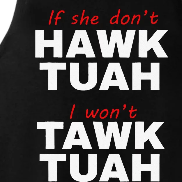 If She DonT Hawk Tuah I WonT Tawk Tuah Ladies Tri-Blend Wicking Tank