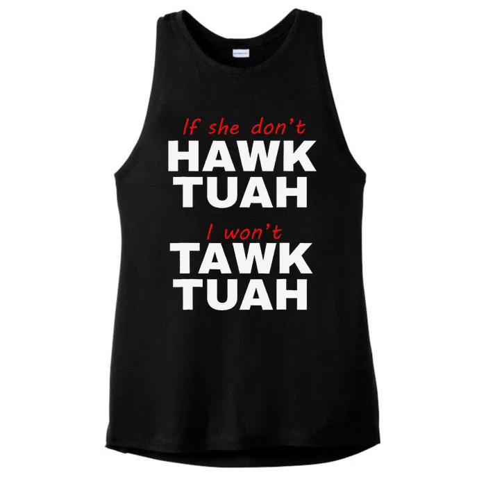 If She DonT Hawk Tuah I WonT Tawk Tuah Ladies Tri-Blend Wicking Tank