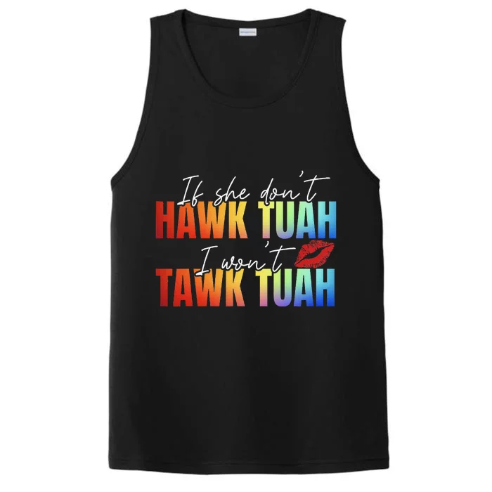 If She DonT Hawk Tush I WonT Funny Viral Tawk Tuah Performance Tank