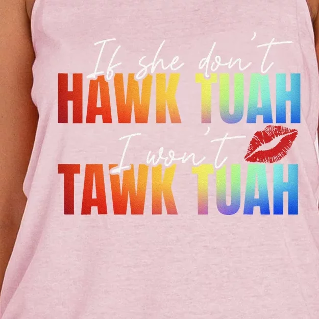 If She DonT Hawk Tush I WonT Funny Viral Tawk Tuah Women's Knotted Racerback Tank