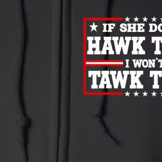 If She DonT Hawk Tush I WonT Tawk Tuah Retro Hawk Tush 24 Full Zip Hoodie