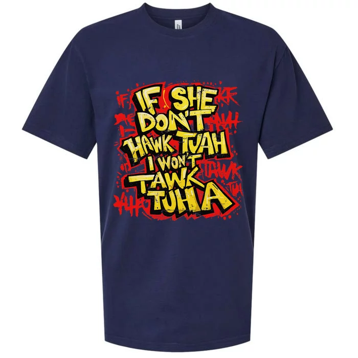 If She DonT Hawk Tush I WonT Tawk Tuah Funny Hawk Tush Sueded Cloud Jersey T-Shirt