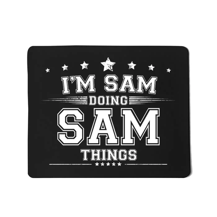 Im Sam Doing Sam Things Mousepad