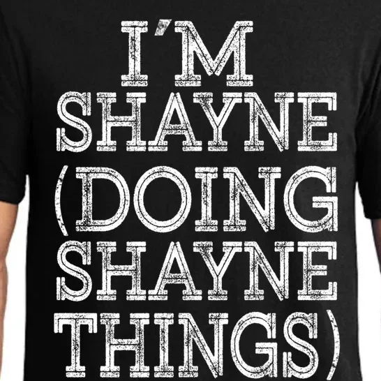 I'm Shayne Doing Shayne Things Family Reunion First Name Meaningful Gift Pajama Set