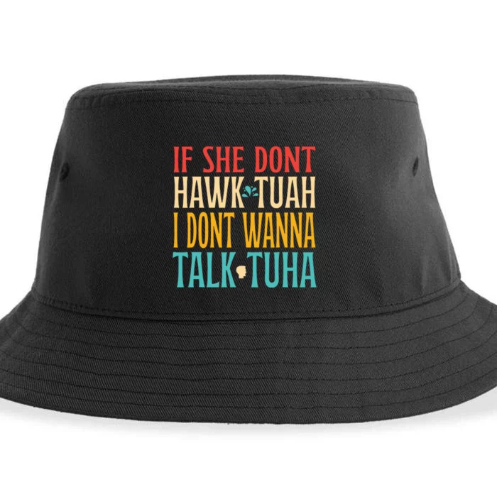 If She Dont Hawk Tuah I Dont Tawk Tuah Sustainable Bucket Hat