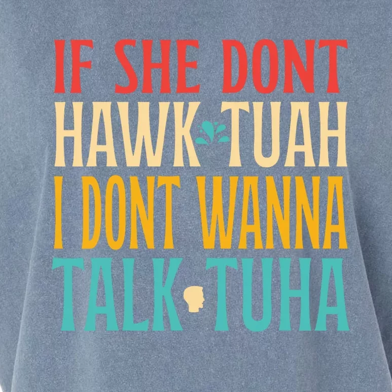 If She Dont Hawk Tuah I Dont Tawk Tuah Garment-Dyed Women's Muscle Tee