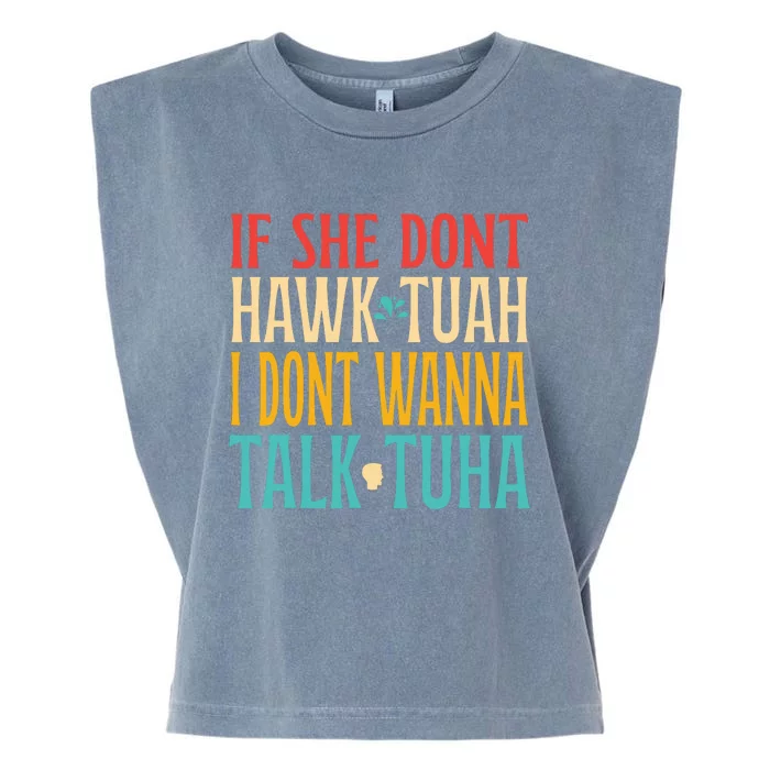 If She Dont Hawk Tuah I Dont Tawk Tuah Garment-Dyed Women's Muscle Tee