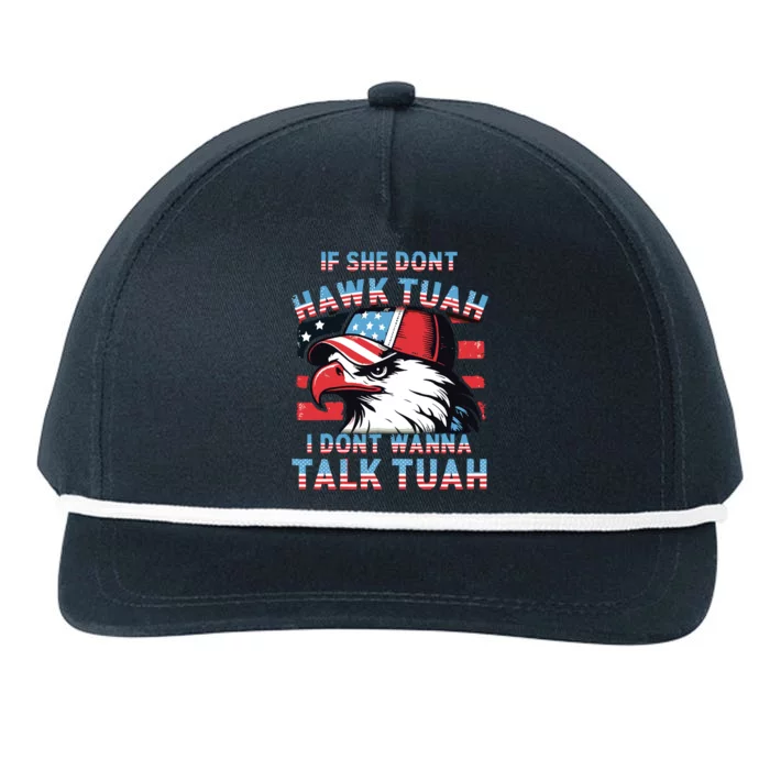 If She Dont Hawk Tush I Wont Tawk Tuah 4th Of July Snapback Five-Panel Rope Hat