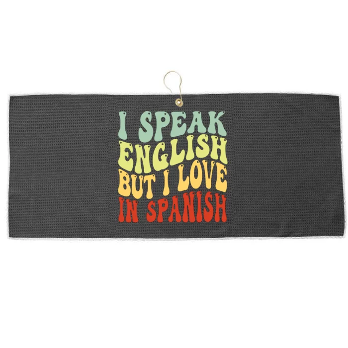 I Speak English But I Love In Spanish Large Microfiber Waffle Golf Towel