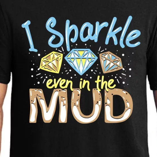 I Sparkle Even In Mud Run Team Princess Funny Mudding Gift Pajama Set