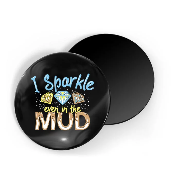 I Sparkle Even In Mud Run Team Princess Funny Mudding Gift Magnet