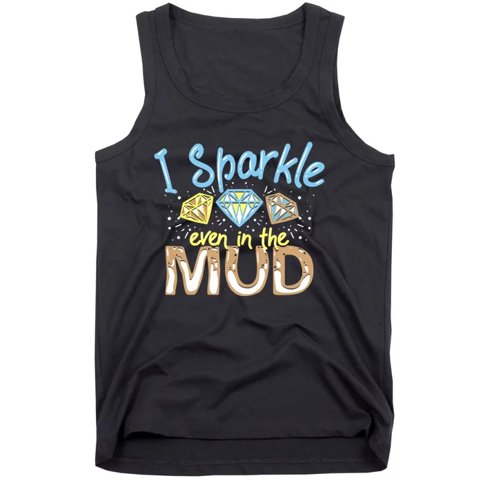 I Sparkle Even In Mud Run Team Princess Funny Mudding Gift Tank Top