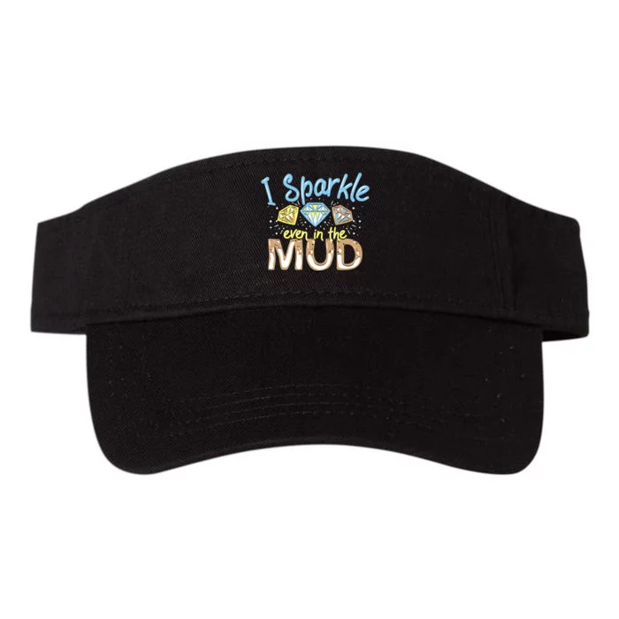 I Sparkle Even In Mud Run Team Princess Funny Mudding Gift Valucap Bio-Washed Visor