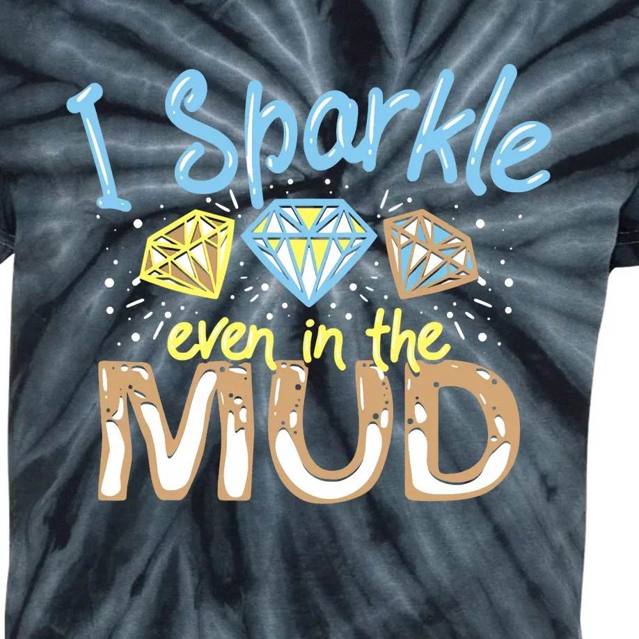 I Sparkle Even In Mud Run Team Princess Funny Mudding Gift Kids Tie-Dye T-Shirt