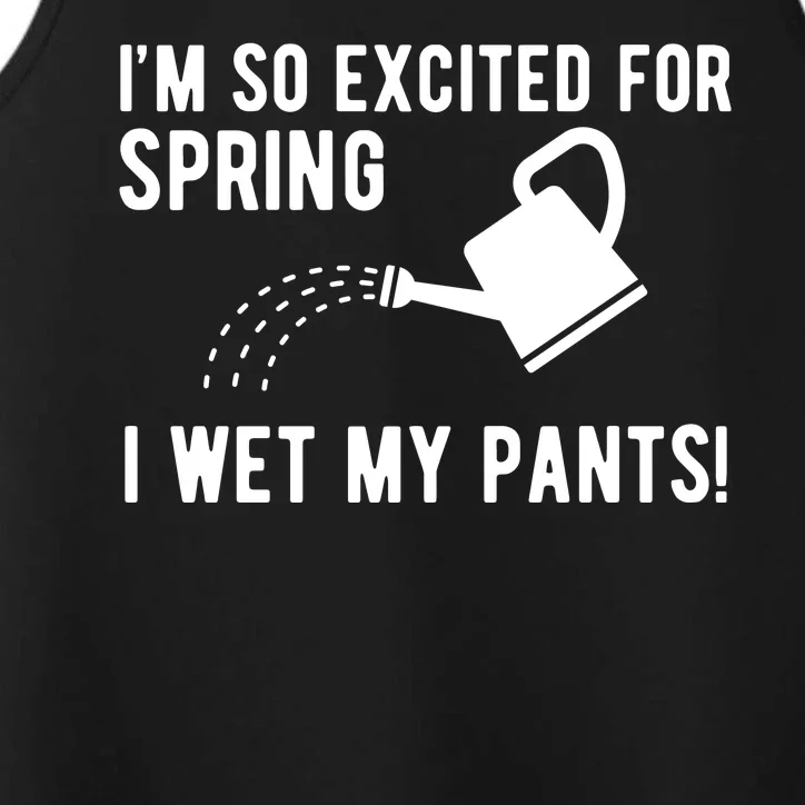 Im So Excited For Spring I Wet My Pants Funny Performance Tank