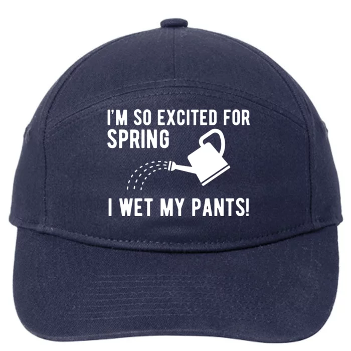 Im So Excited For Spring I Wet My Pants Funny 7-Panel Snapback Hat