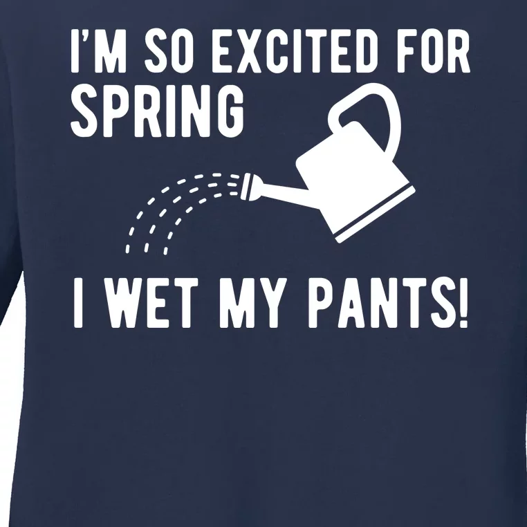 Im So Excited For Spring I Wet My Pants Funny Ladies Long Sleeve Shirt