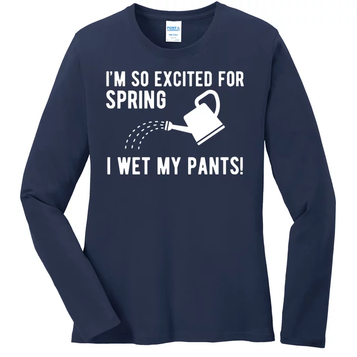 Im So Excited For Spring I Wet My Pants Funny Ladies Long Sleeve Shirt