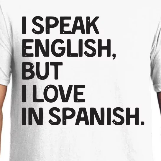 I Speak English But I Love In Spanish Pajama Set